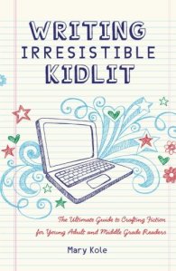 writing irresistible kid lit